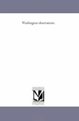 Washington observations.: 1876 1418188999 Book Cover