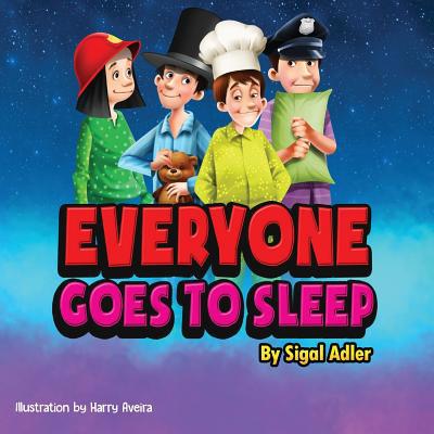 Everyone goes to sleep: Help kids Sleep With a ... 1097872521 Book Cover