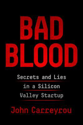 Bad Blood: Secrets and Lies in a Silicon Valley... 1509868062 Book Cover