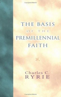 The Basis of the Premillennial Faith 1593870116 Book Cover