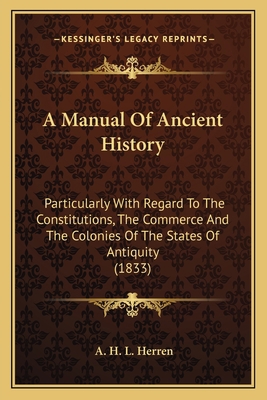 A Manual Of Ancient History: Particularly With ... 1164103954 Book Cover