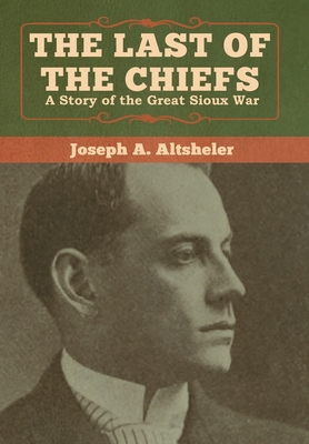 The Last of the Chiefs: A Story of the Great Si... 1618957783 Book Cover