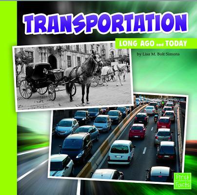 Transportation Long Ago and Today 1491403063 Book Cover