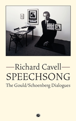 Speechsong: The Gould/Schoenberg Dialogues 1950192490 Book Cover