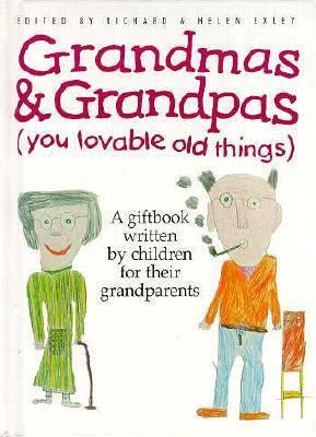 Grandmas and Grandpas: (You Lovable Old Things)... 1850158460 Book Cover