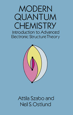Modern Quantum Chemistry: Introduction to Advan... 0486691861 Book Cover