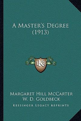 A Master's Degree (1913) 1164538462 Book Cover