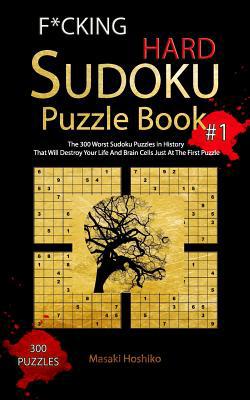 F*cking Hard Sudoku Puzzle Book #1: The 300 Wor... 109491228X Book Cover
