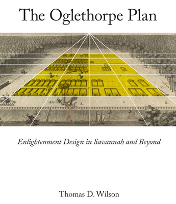 Oglethorpe Plan: Enlightenment Design in Savann... 0813932904 Book Cover