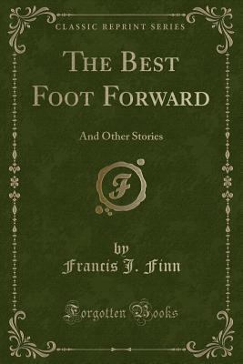 The Best Foot Forward: And Other Stories (Class... 1331633877 Book Cover