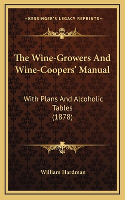 The Wine-Growers and Wine-Coopers' Manual: With... 1165183544 Book Cover