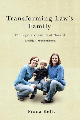 Transforming Law's Family: The Legal Recognitio... 0774819642 Book Cover