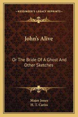 John's Alive: Or The Bride Of A Ghost And Other... 1163235407 Book Cover