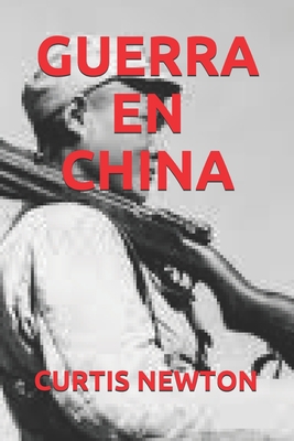 Paperback GUERRA EN CHINA (Spanish Edition) [Spanish] Book