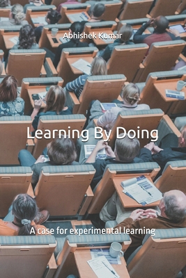 Learning By Doing: A case for experimental lear... B0F8H9LNMY Book Cover