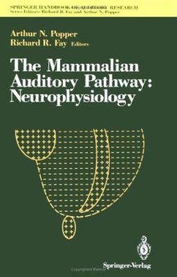The Mammalian Auditory Pathway: Neurophysiology 0387978011 Book Cover
