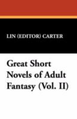 Great Short Novels of Adult Fantasy (Vol. II) 1434466361 Book Cover