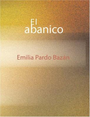 El Abanico [Spanish] 1434640167 Book Cover