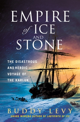 Empire of Ice and Stone: The Disastrous and Her... 1250274443 Book Cover