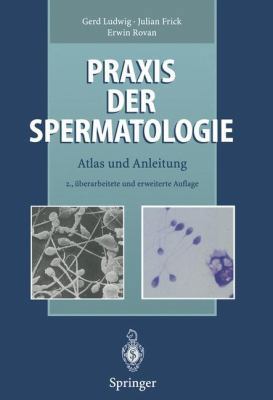 PRAXIS Der Spermatologie: Atlas Und Anleitung [German] 3642646883 Book Cover