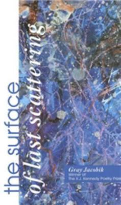 The Surface of Last Scattering: Poems 1881515206 Book Cover