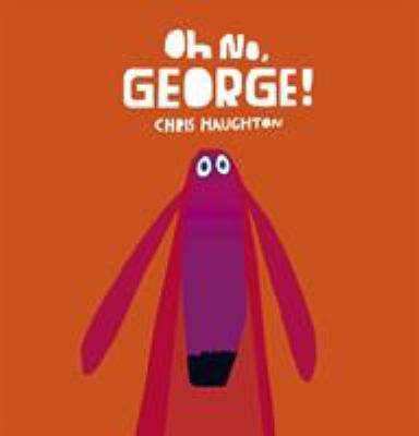 Oh No George 140635791X Book Cover