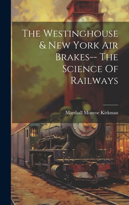 The Westinghouse & New York Air Brakes-- The Sc... 1020184760 Book Cover