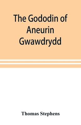 The Gododin of Aneurin gwawdrydd: an English tr... 9353898900 Book Cover