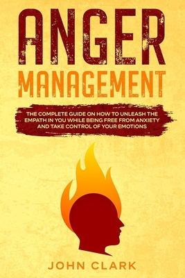 Anger Management: The Complete Guide on How to ... B08QKY2Y76 Book Cover