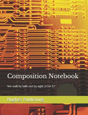 Composition Notebook: We walk by faith not by s... 1073123472 Book Cover