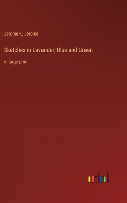 Sketches in Lavender, Blue and Green: in large ... 3368319833 Book Cover