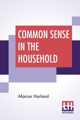 Common Sense In The Household: A Manual Of Prac... 9353448778 Book Cover