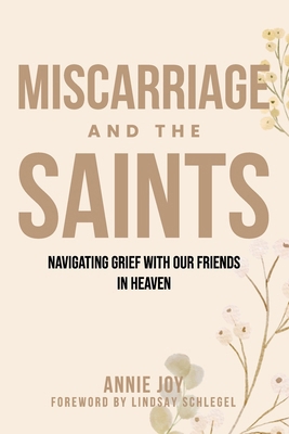 Miscarriage and the Saints: How Our Friends in ... B0CNFPW6CW Book Cover