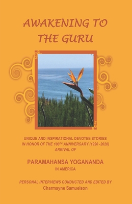 Awakening to the Guru: Unique and Inspirational... 1657190315 Book Cover