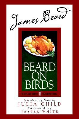 James Beard's Beard on Birds 0762427949 Book Cover