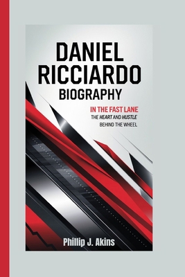 Daniel Ricciardo Biography: In the Fast Lane: T... B0DNWL2DYF Book Cover