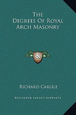 The Degrees Of Royal Arch Masonry 1169188648 Book Cover