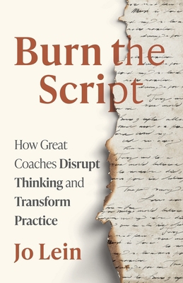 Burn the Script: How Great Coaches Disrupt Thin... B0GZZVYDQV Book Cover