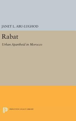 Rabat: Urban Apartheid in Morocco 0691642931 Book Cover