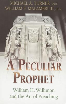 A Peculiar Prophet: William H. Willimon and the... 0687000610 Book Cover