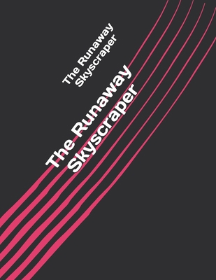 The Runaway Skyscraper            Book Cover