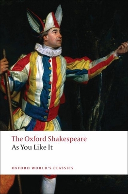 As You Like It: The Oxford Shakespeareas You Li... 0199536155 Book Cover