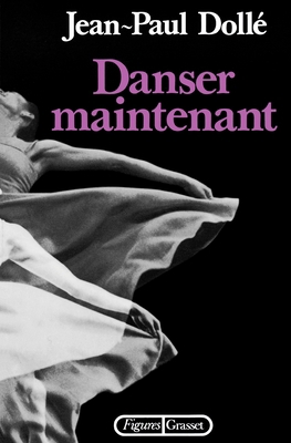 Danser maintenant [French] 224623011X Book Cover