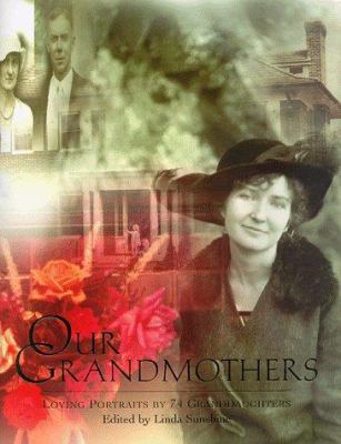 Our Grandmothers: Loving Portraits by 74 Grandd... 0941807150 Book Cover
