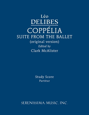 Coppélia Ballet Suite: Study score 160874289X Book Cover
