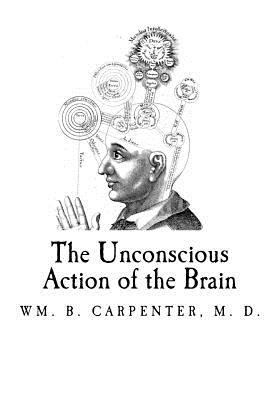 The Unconscious Action of the Brain 1727080084 Book Cover