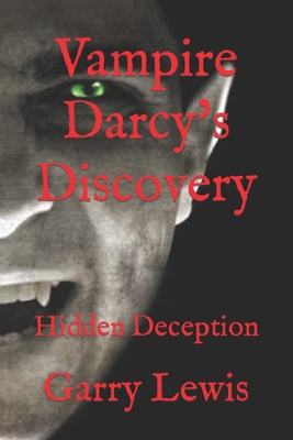 Vampire Darcy's Discovery: Hidden Deception B0BQ9GFBZ4 Book Cover