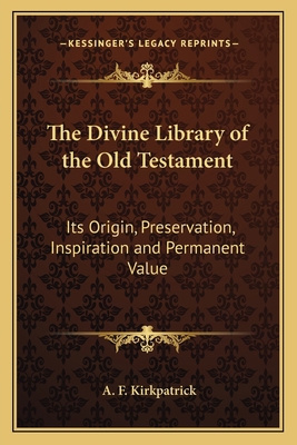 The Divine Library of the Old Testament: Its Or... 1162762462 Book Cover