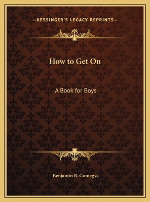 How to Get On: A Book for Boys 116972289X Book Cover