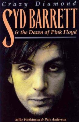 Syd Barrett: Crazy Diamond: The Dawn of Pink Floyd 0711988358 Book Cover